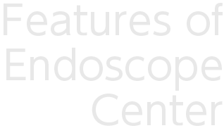 Features of Endoscope Center